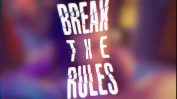 Break Da Rules – edited by: emilypmv